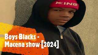 Boys Blacks Macena show 2024 [upl. by Philo]