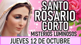 Santo Rosario Corto de hoy Jueves 12 de Octubre 🌞 Misterios Luminosos 🌞 Rosario ala Virgen María💖 [upl. by Adnoved]