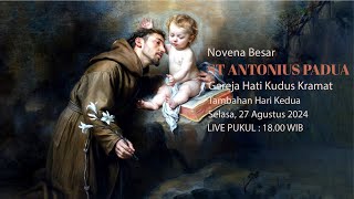 MISA NOVENA BESAR ST ANTONIUS PADUA TAMBAHAN 2 SELASA 27 AGUSTUS 2024 LIVE PUKUL 1800 WIB [upl. by Waterer]