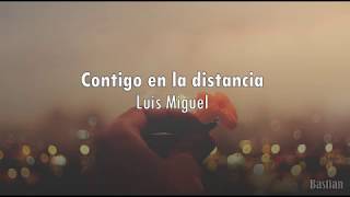 Luis Miguel  Contigo En La Distancia Letra ♡ [upl. by Ellennad]