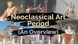 Neoclassical Art Period  Overview and Art Characteristics [upl. by Naxela]