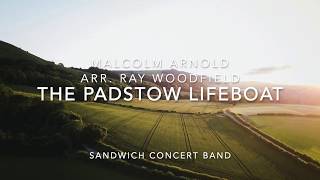 The Padstow Lifeboat  Malcolm Arnold Arr Ray Woodfield  Sandwich Concert Band [upl. by Nnylharas758]