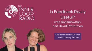 Is Feedback Really Useful With Dan Knowlton and David Preferman [upl. by Lambert]