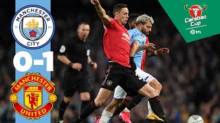 HIGHLIGHTS  MAN CITY 01 MAN UTD CITY REACH CARABAO CUP FINAL [upl. by Rednas]