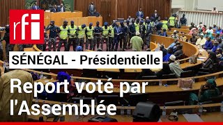 Sénégal  lAssemblée a voté le report de la présidentielle • RFI [upl. by Haraz]