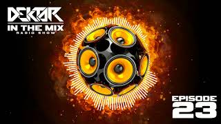 Dektar In The Mix Radio Show Episode 23  Bass House Electro House Mainstage EDM [upl. by Lindblad]