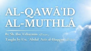 L24  Al Qawaid Al Muthlah Exp of Imam Ibn Uthaymeen  Ustadh AbdulAziz alHaqqan [upl. by Assyla43]