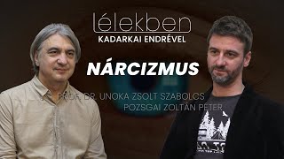 Lélekben  NÁRCIZMUS  Prof Dr Unoka Zsolt Szabolcs és Pozsgai Zoltán Péter Klubrádió [upl. by Siurad]