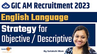 GIC AM Recruitment 2023  GIC Objective and Descriptive English Strategy  By Satakshi Mam [upl. by Elleinahc]