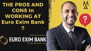 THE PROS AND CONS In WORKING AT Euro Exim Bank [upl. by Daegal]