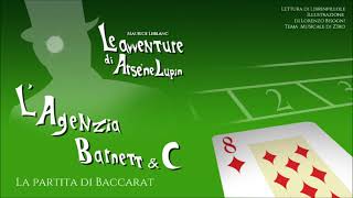 M Leblanc  LAgenzia Barnett amp C  La Partita di Baccarat Audiolibro Arsène Lupin ITA Completo [upl. by O'Kelly]