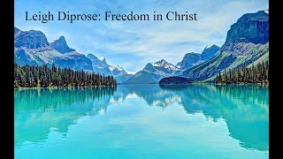 Leigh Diprose Freedom in Christ Pt 2 [upl. by Marinelli661]