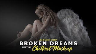 Broken Dreams Mashup 2024  Vdj Shana Mashup   Emotions Chillout [upl. by Hcirdeirf]