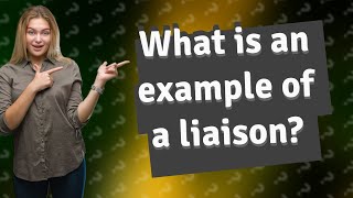 What is an example of a liaison [upl. by Elysha849]