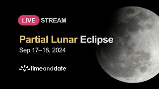 LIVE Partial Lunar Eclipse  September 17–18 2024 [upl. by Eberle464]