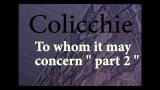 Colicchie quot To whom it may concern part 2 quot [upl. by Nohtanhoj]