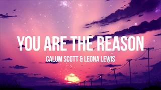 Calum Scott amp Leona Lewis  You Are The Reason Duet Version  LyricsLyrics Video [upl. by Atnicaj]