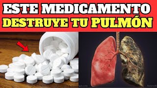 ¡ALERTA Este MEDICAMENTO Te MATA el PULMÓN y nadie te lo DICE [upl. by Euqirat]