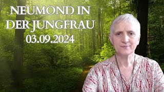 Neumond in der Jungfrau am 03092024  Spannende Zeiten [upl. by Nedrah283]