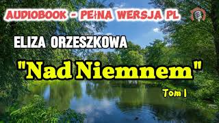 quotNad Niemnemquot Tom I Eliza Orzeszkowa Audiobook PL [upl. by Derf]