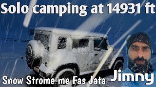 Indias frist Solo Jimny Camping at 14931 ft Risk or Adventure  Ek Taraf ज़िन्दगी Dusri Taraf मौत [upl. by Salomone]