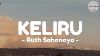 Ruth Sahanaya  Keliru Lirik [upl. by Lotus]