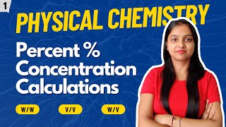 1 General and Physical chemistry  Percent Concentration Calculations  WW VV WV solutions [upl. by Sherilyn542]