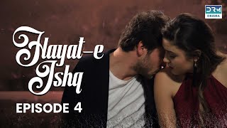 Hayat e Ishq  Episode 4  Turkish Drama  Hande Ercel  TKD  Dramas Central  RA1O [upl. by Antonius]