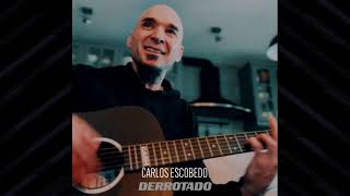 CARLOS ESCOBEDO  Derrotado versión acústica SAVIA [upl. by Wallack788]