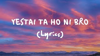 VTEN  Yestai Ta Ho Ni Bro Lyrics [upl. by Grochow]