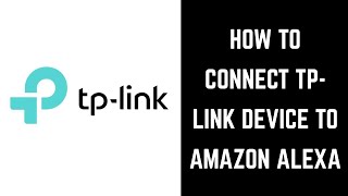 How to Connect TP Link Device to Amazon Alexa [upl. by Atik371]