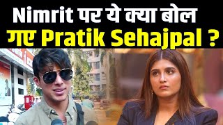 Pratik Sehajpal EPIC Reaction On Bigg Boss 16  Nimrit पर कही SHOCKING Reaction [upl. by Copeland]