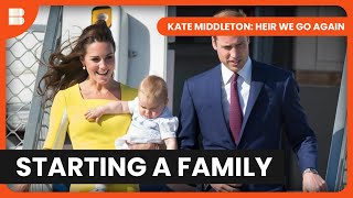 Starting A Family  Kate Middleton Heir We Go Again  Royal Documentary [upl. by Greff]