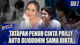 TATAPAN PENUH CINTA PRILLY LATUCONSINA KE DIKTA NETIZEN AUTO JODOHIN  BARISTA [upl. by Akinet]