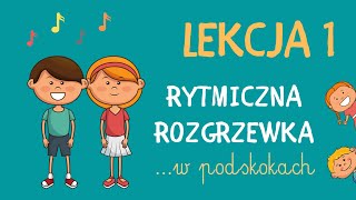 Lekcja 1  Rytmiczna rozgrzewka W PODSKOKACH  RYTMIKA DLA DZIECI [upl. by Goldwin]