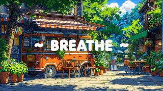 Breathe  Lofi Beats for a Peaceful Day  Focus Relax and Sleep [upl. by Pasco944]