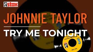 Johnnie Taylor  Try Me Tonight Official Audio [upl. by Varion]