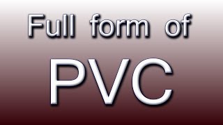 Full form of PVC [upl. by Berglund]