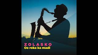 ZolaskoOe reka ka madi Officially Audio [upl. by Quincy]