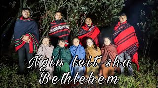 Ngin leit sha Bethlehem Composed by SF Mylliemngap Khasi Gospel Song [upl. by Gnouhk]