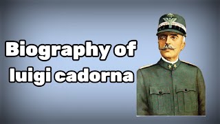 Luigi Cadorna role in world war 1 [upl. by Neelik]