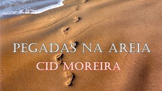 Pegadas na Areia  Cid Moreira [upl. by Alimat]