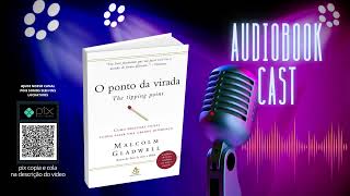 O Ponto da Virada  Malcolm Gladwell  Audiobook completo [upl. by Davina]