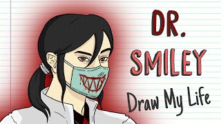 DR SMILEY  Draw My Life [upl. by Anyala427]