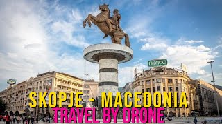 Skopje North Macedonia by Drone 4K  Travel by Drone [upl. by Raquel432]