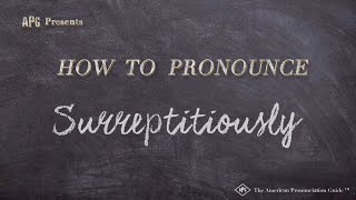 How to Pronounce Surreptitiously Real Life Examples [upl. by Leahcimnaj]