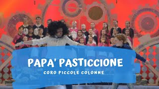 Papà pasticcione  Coro Piccole Colonne Testo classe 4 scuola prim Capodistria  Musica L Saccol [upl. by Maisie]