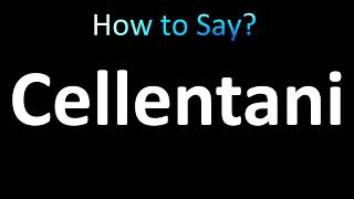 How to Pronounce Cellentani [upl. by Anelehs186]