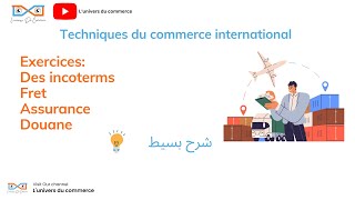 Exercices corrigés techniques de commerce international  incoterms Fret assurance douane [upl. by Euqinna293]