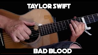 Taylor Swift  Bad Blood ft Kendrick Lamar  Fingerstyle Guitar [upl. by Cyprian]